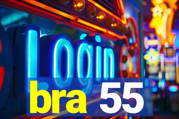 bra 55