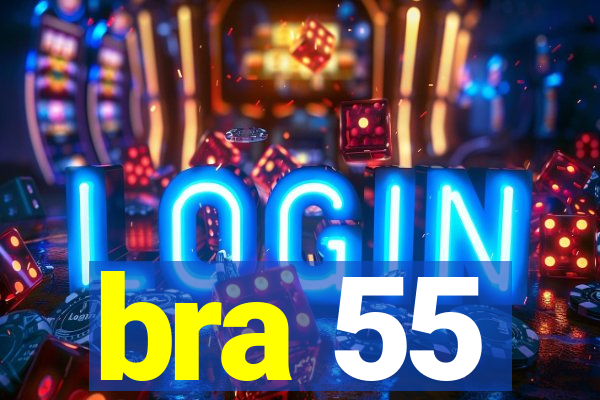 bra 55