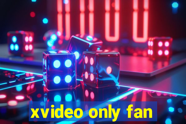 xvideo only fan