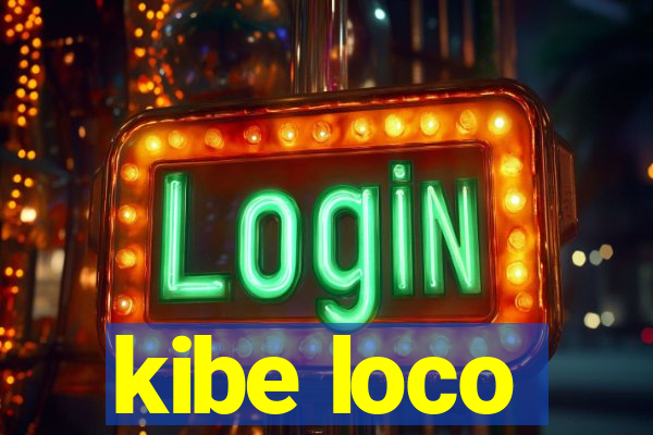 kibe loco