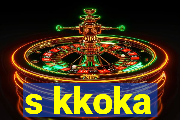 s kkoka