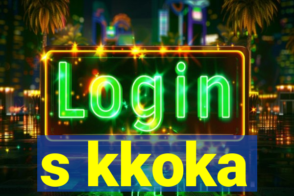 s kkoka