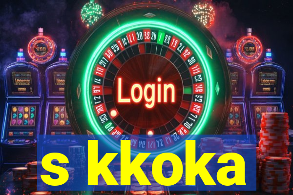 s kkoka