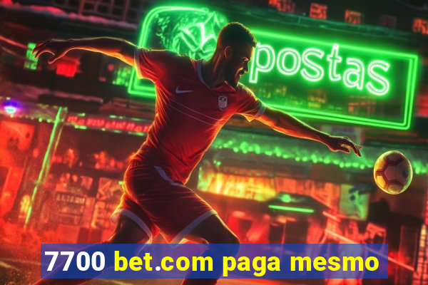 7700 bet.com paga mesmo