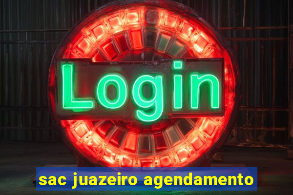 sac juazeiro agendamento