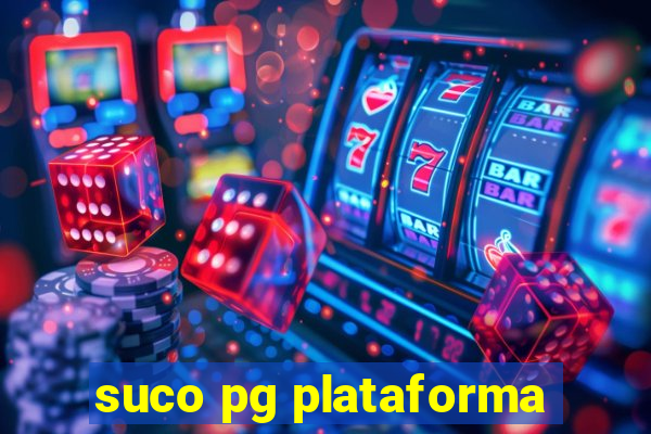 suco pg plataforma