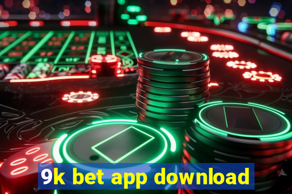 9k bet app download