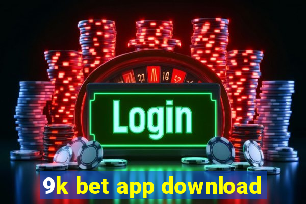 9k bet app download