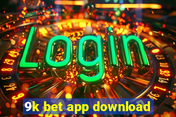 9k bet app download