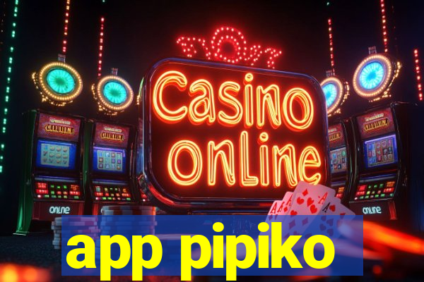 app pipiko