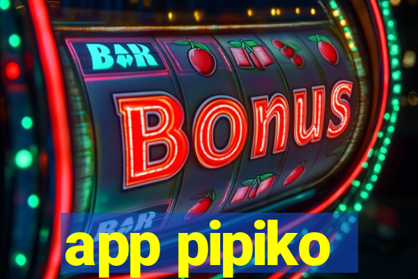 app pipiko