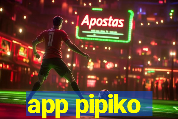 app pipiko