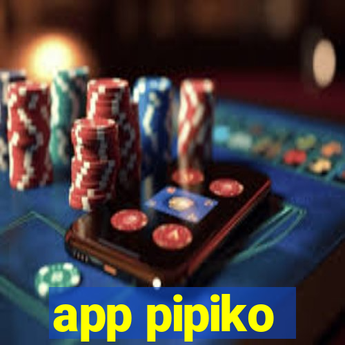 app pipiko