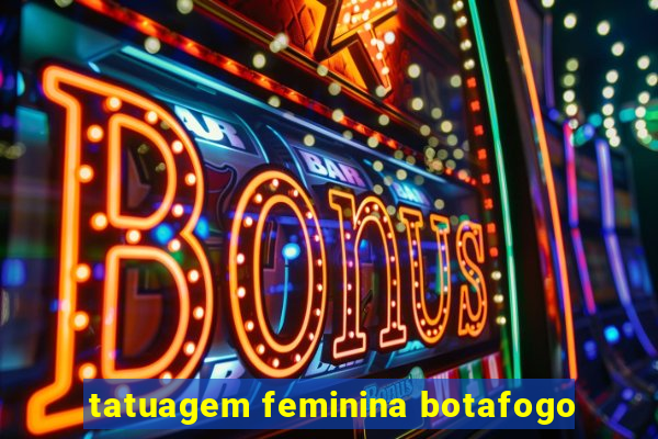 tatuagem feminina botafogo