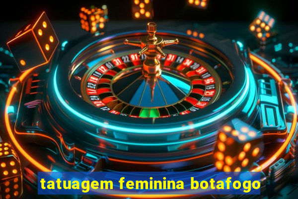 tatuagem feminina botafogo