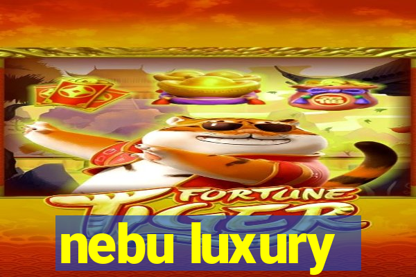 nebu luxury