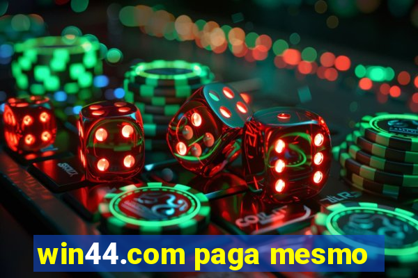 win44.com paga mesmo