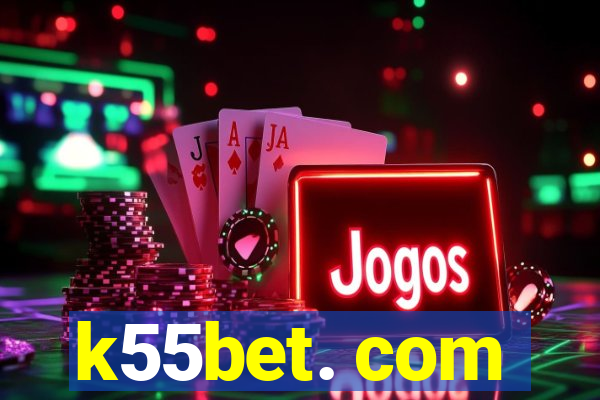 k55bet. com