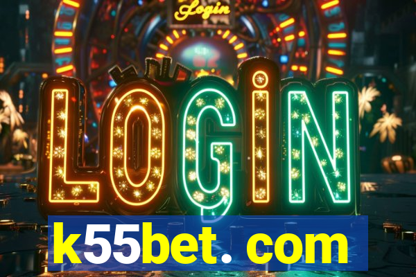 k55bet. com