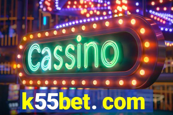 k55bet. com