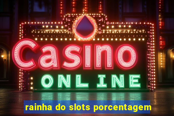 rainha do slots porcentagem