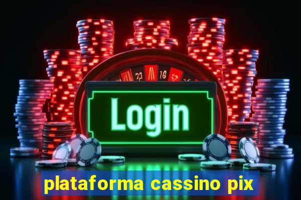 plataforma cassino pix