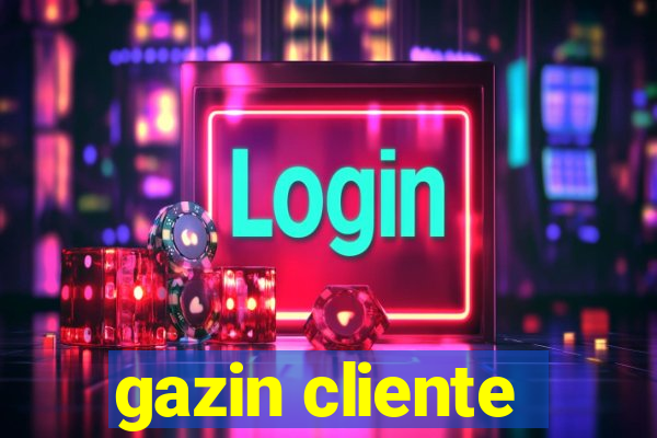 gazin cliente