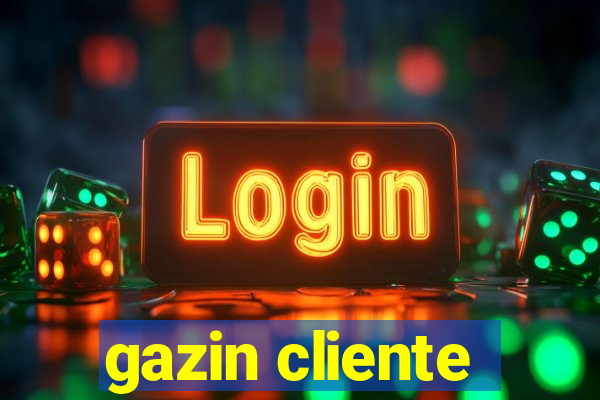 gazin cliente