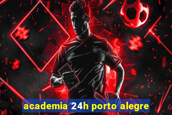 academia 24h porto alegre