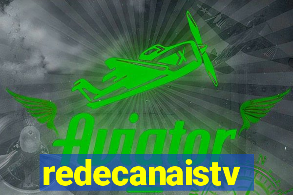 redecanaistv