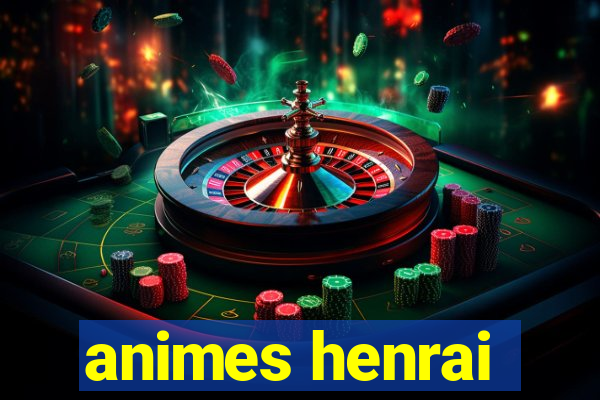 animes henrai