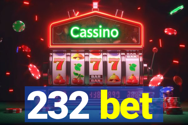 232 bet