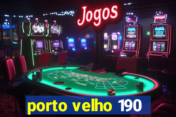 porto velho 190