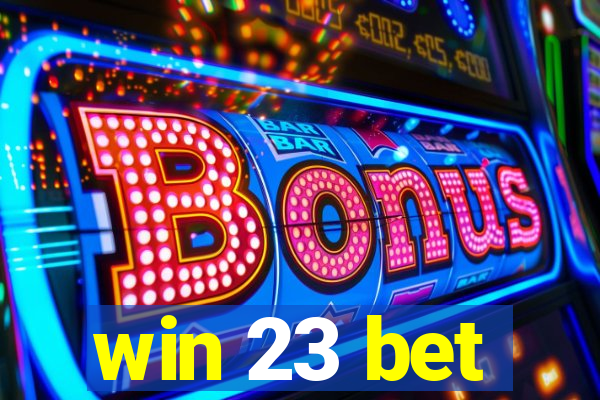 win 23 bet