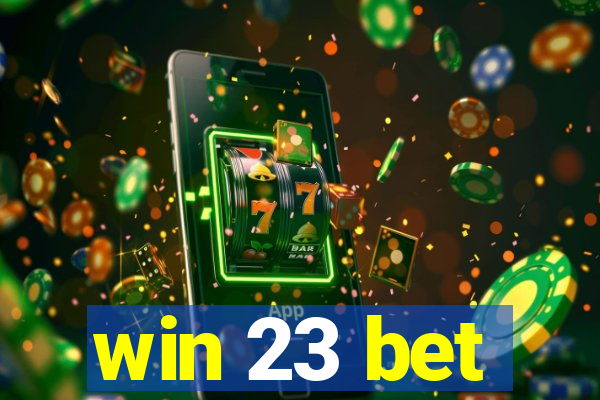 win 23 bet