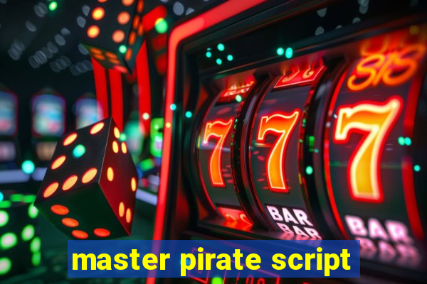 master pirate script