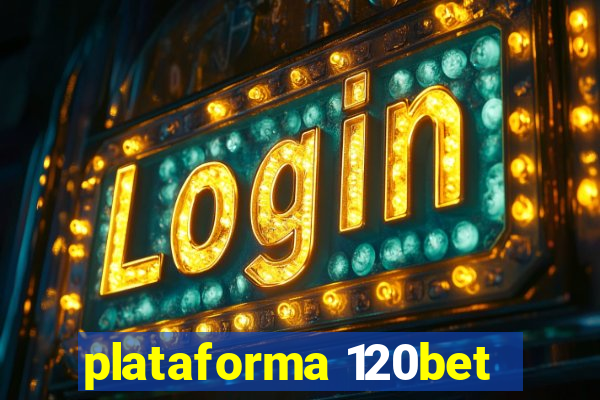 plataforma 120bet