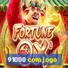 91000 com jogo