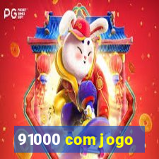 91000 com jogo