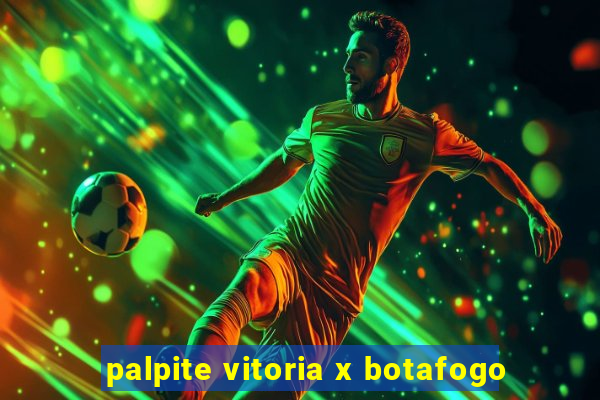 palpite vitoria x botafogo