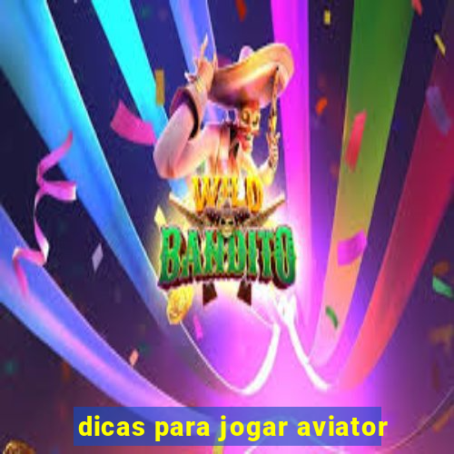 dicas para jogar aviator