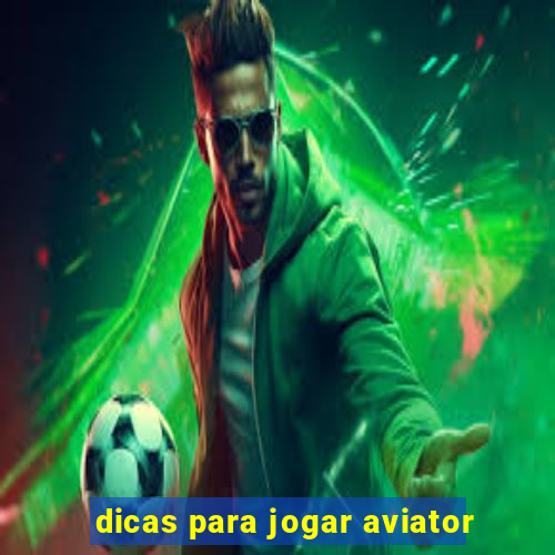 dicas para jogar aviator