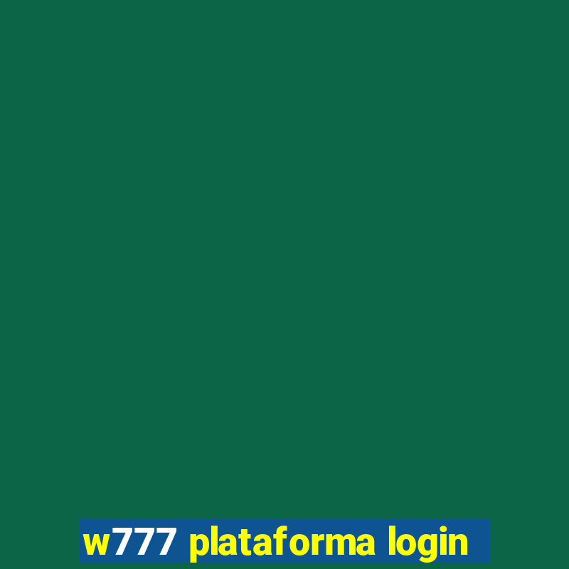 w777 plataforma login