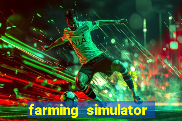 farming simulator 18 dinheiro infinito