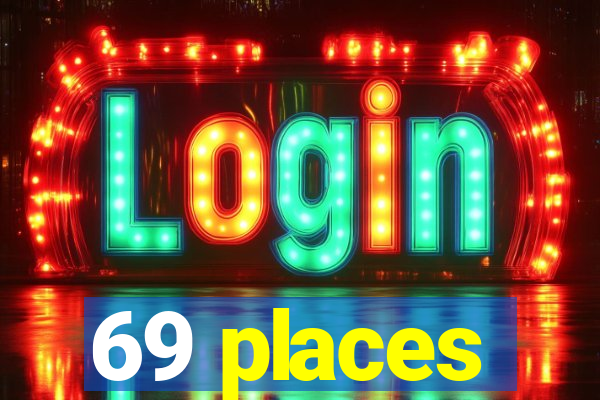 69 places