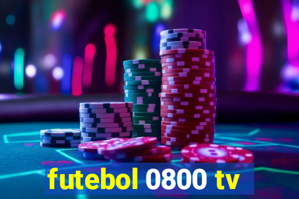 futebol 0800 tv