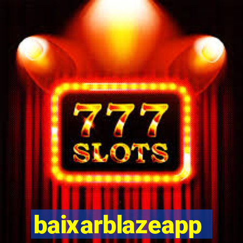 baixarblazeapp