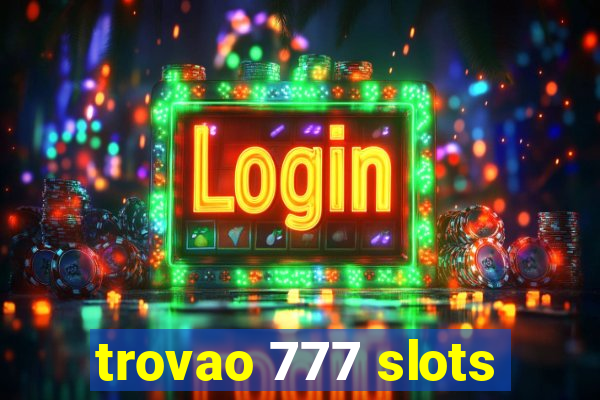 trovao 777 slots