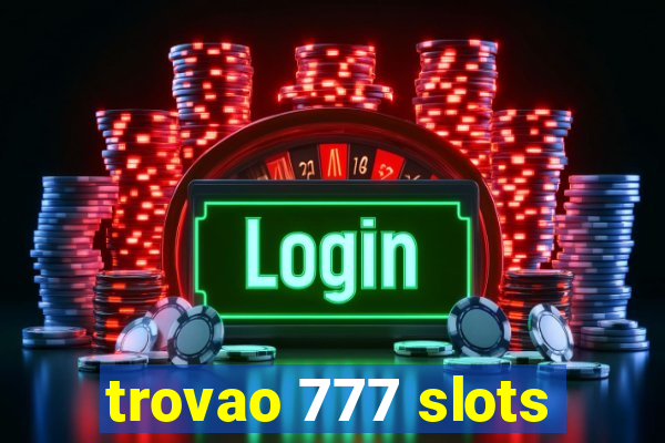 trovao 777 slots