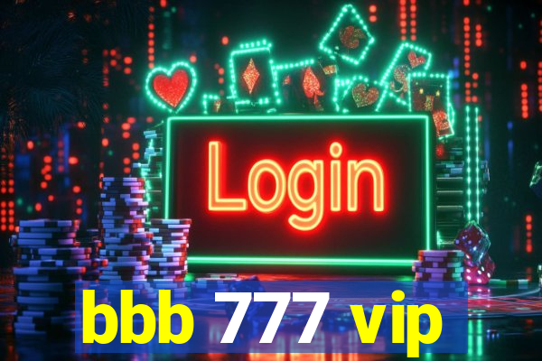 bbb 777 vip